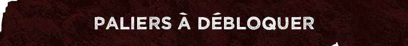 Paliers à débloquer