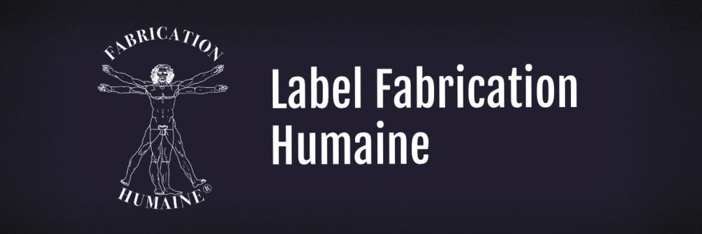 Label Fabrication Humaine